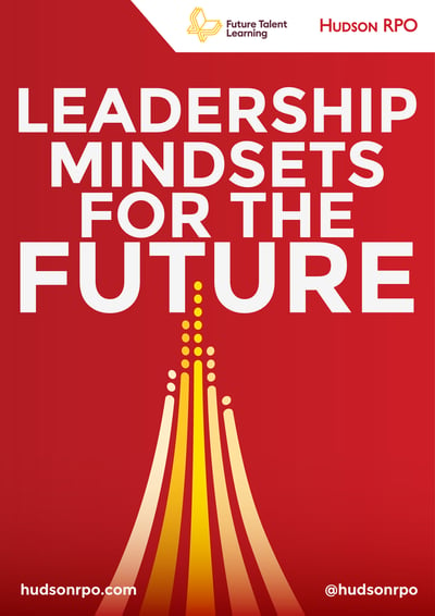 FTL-whitepaper-Leadership-Mindsets-for-the-Future-_-A-Future-Talent-Learning-Whitepaper-for-Hudson-RPO